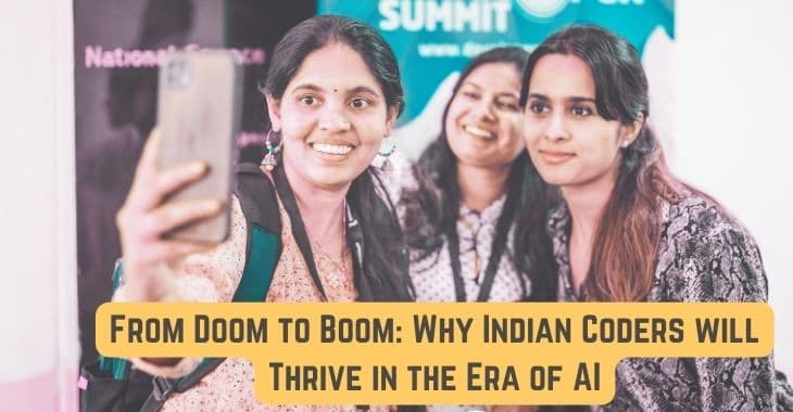 From Doom to Boom: Why Indian Coders will Thrive in the Era of AI