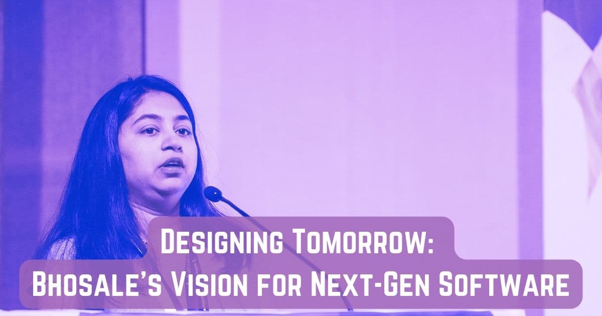 Designing Tomorrow: Bhosale's Vision for Next-Gen Software